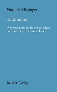 Hardcover Schriftrollen: Untersuchungen Zu Deutschsprachigen Und Mittelniederlandischen Rotuli [German] Book