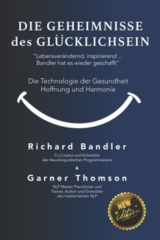 Paperback Die Geheimnisse des Glücklichsein: Die Technologie der Hoffnung, Gesundheit und Harmonie (German Edition) [German] Book