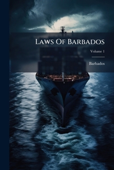 Paperback Laws Of Barbados: For Session ...; Volume 1 Book