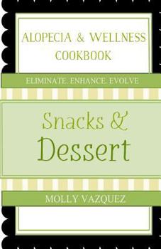 Paperback Alopecia & Wellness Cookbook: Snacks & Desserts Book