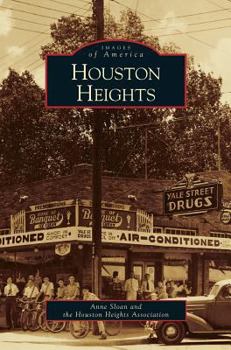 Houston Heights - Book  of the Images of America: Texas