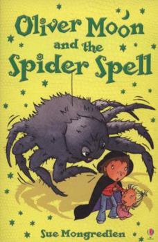 Oliver Moon and the Spider Spell - Book #10 of the Oliver Moon