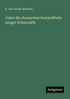 Ueber die chemischen Bestandtheile einiger Drüsensäfte