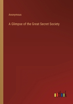 Paperback A Glimpse of the Great Secret Society Book