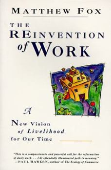 Paperback The Reinvention of Work: New Vision of Livelihood for Our Time, a Book