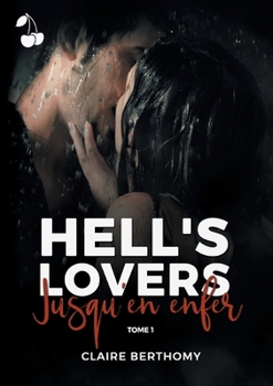 Paperback Hell's Lovers: Tome 1: Jusqu'en enfer [French] Book