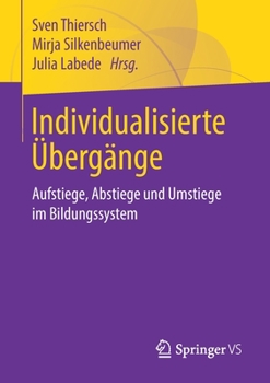 Paperback Individualisierte Übergänge: Aufstiege, Abstiege Und Umstiege Im Bildungssystem [German] Book