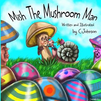 Paperback Mish The Mushroom Man Book