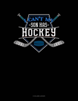Paperback I Can't My Son Has Hockey: 5 Column Ledger Book