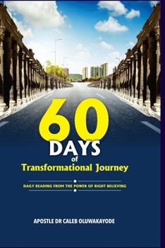 Paperback 60 Days of Transformational Journey: Daily Reading from the Power of Right Believing Book