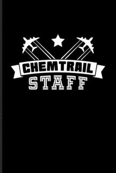 Chemtrail Staff: Conspiracy & Geoengeineering Undated Planner | Weekly & Monthly No Year Pocket Calendar | Medium 6x9 Softcover | For Nerds & Geeks Fans