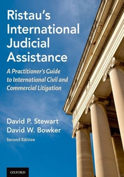 Hardcover Ristau's International Judicial Assistance: A Practitioner's Guide to International Civil and Commercial Litigation Book