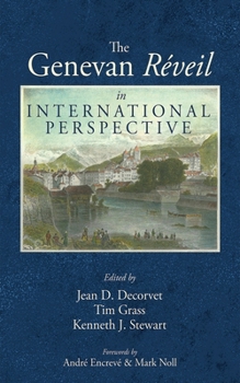 Hardcover The Genevan Réveil in International Perspective Book