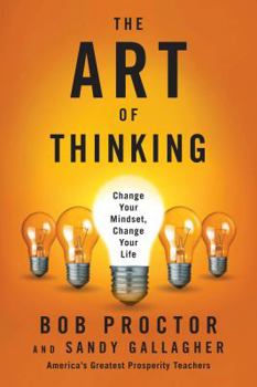 Paperback The Art of Thinking: Change Your Mindset, Change Your Life Book