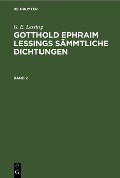 Hardcover G. E. Lessing: Gotthold Ephraim Lessings Sämmtliche Dichtungen. Band 2 [German] Book