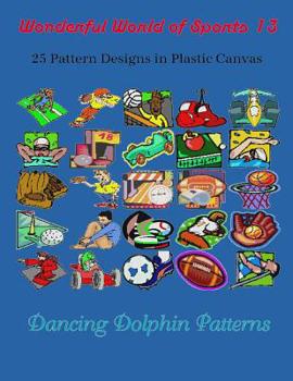 Paperback Wonderful World of Sports 13: 25 Pattern Designs in Plastic Canvas Book