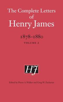 The Complete Letters of Henry James, 1878–1880: Volume 2 - Book  of the Complete Letters of Henry James