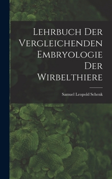 Hardcover Lehrbuch der Vergleichenden Embryologie der Wirbelthiere Book