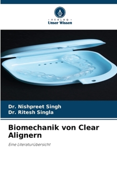 Biomechanik von Clear Alignern (German Edition)