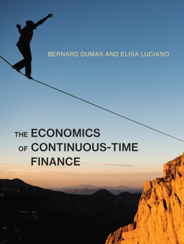 Hardcover The Economics of Continuous-Time Finance Book