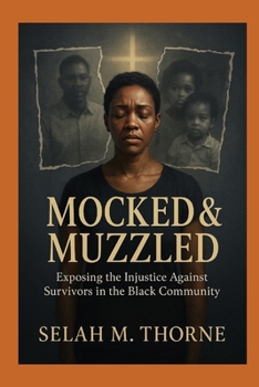 Paperback Mocked & Muzzled: Exposing the Injustice Against Survivors in the Black Community Book