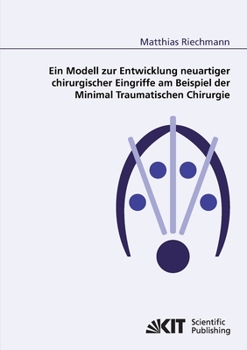 Paperback Ein Modell zur Entwicklung neuartiger chirurgischer Eingriffe am Beispiel der Minimal Traumatischen Chirurgie [German] Book