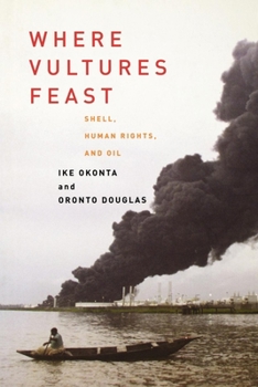 Paperback Where Vultures Feast: Shell, Human Rights, and Oil in the Niger Delta Book