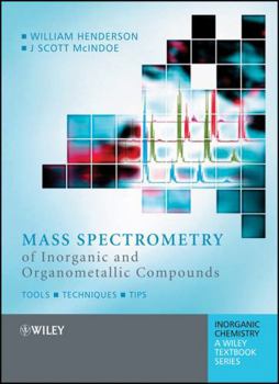 Hardcover Mass Spectrometry of Inorganic and Organometallic Compounds: Tools - Techniques - Tips Book