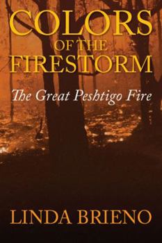 Paperback Colors of the Firestorm: The Great Peshtigo Fire Book