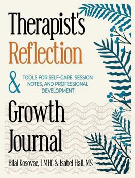 Paperback Therapist's Reflection & Growth Journal: Tools For Self Care, Session Notes, And Development Book