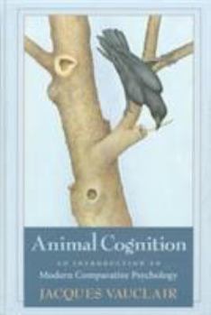 Hardcover Animal Cognition: An Introduction to Modern Comparative Psychology Book