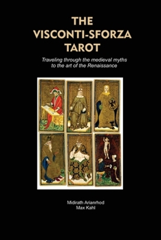 THE VISCONTI-SFORZA TAROT: Traveling through the medieval myths to the art of the Renaissance