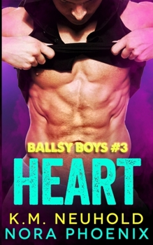 Heart - Book #3 of the Ballsy Boys