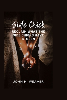 Paperback Side Chick: Reclaim What the Side Chicks Have Stolen Book