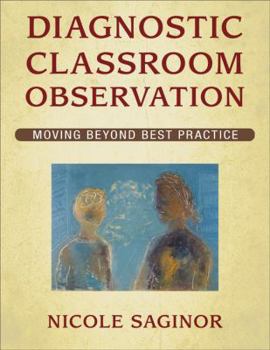 Paperback Diagnostic Classroom Observation: Moving Beyond Best Practice Book