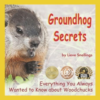 Paperback Groundhog Secrets: Everything You Always Wanted to Know about Woodchucks Book