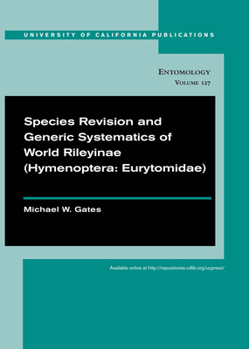 Paperback Species Revision and Generic Systematics of World Rileyinae (Hymenoptera: Eurytomidae): Volume 127 Book