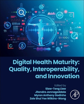 Paperback Digital Health Maturity: Quality, Interoperability, and Innovation Book