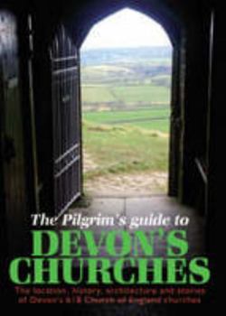 Paperback THE PILGRIM'S GUIDE TO DEVON'S CHURCHES Book