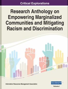 Hardcover Research Anthology on Empowering Marginalized Communities and Mitigating Racism and Discrimination Book