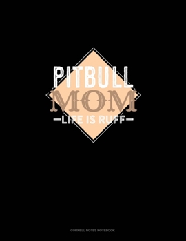 Paperback Pitbull Mom Life Is Ruff: Cornell Notes Notebook Book