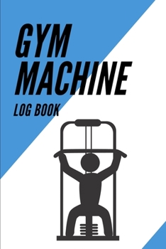 Paperback Gym Machine Log Book: Fitness Journal - Blue Cover Book