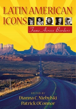 Paperback Latin American Icons: Fame Across Borders Book