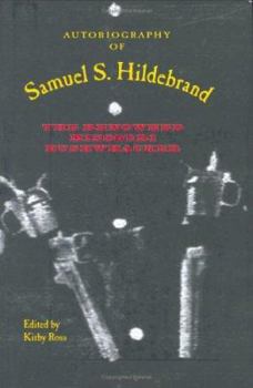 Autobiography of Samuel S. Hildebrand, the Renowned Missouri bushwhacker ... Being his Complete Confession - Book  of the Civil War in the West