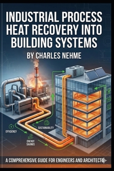 Paperback Industrial Process Heat Recovery into Building Systems Book