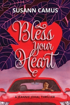 Paperback Bless Your Heart: A Jeannie Johal Thriller Book