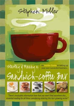 Paperback Starting and Running a Sandwich-Coffee Bar: An Insider Guide to setting up your own successful business Book