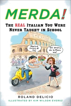 Paperback Merda!: The Real Italian You Were Never Taught in School Book