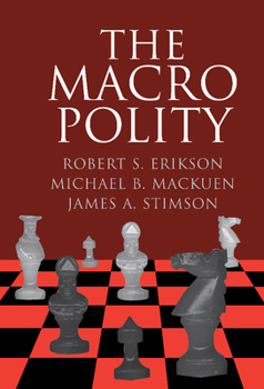 The Macro Polity - Book  of the Cambridge Studies in Public Opinion and Political Psychology