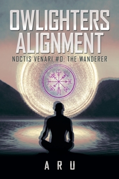 Paperback Owlighters Alignment: Noctis Venari #0: the Wanderer Book